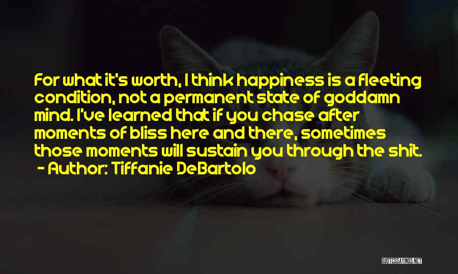 Life Is Worth It Quotes By Tiffanie DeBartolo