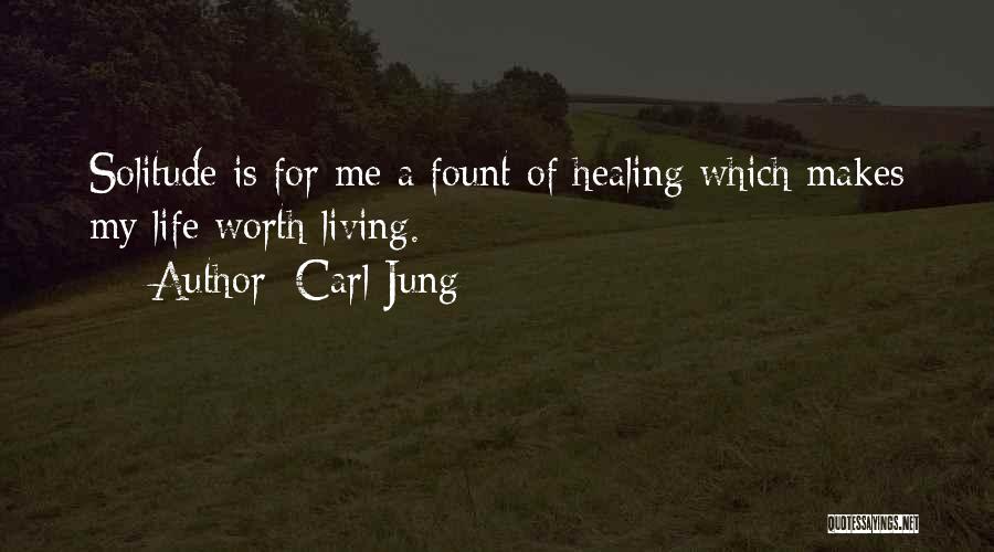 Life Is Worth Living For Quotes By Carl Jung