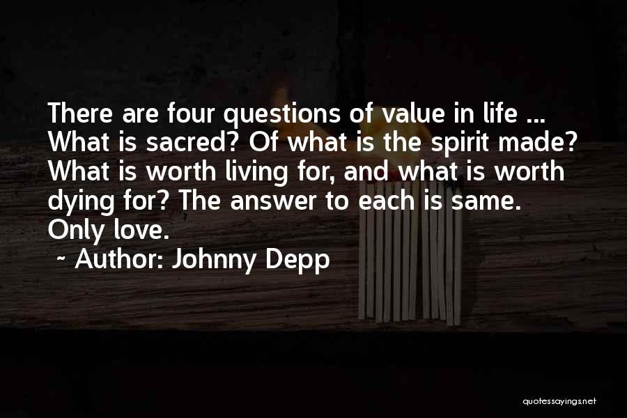 Life Is Worth Living For Quotes By Johnny Depp