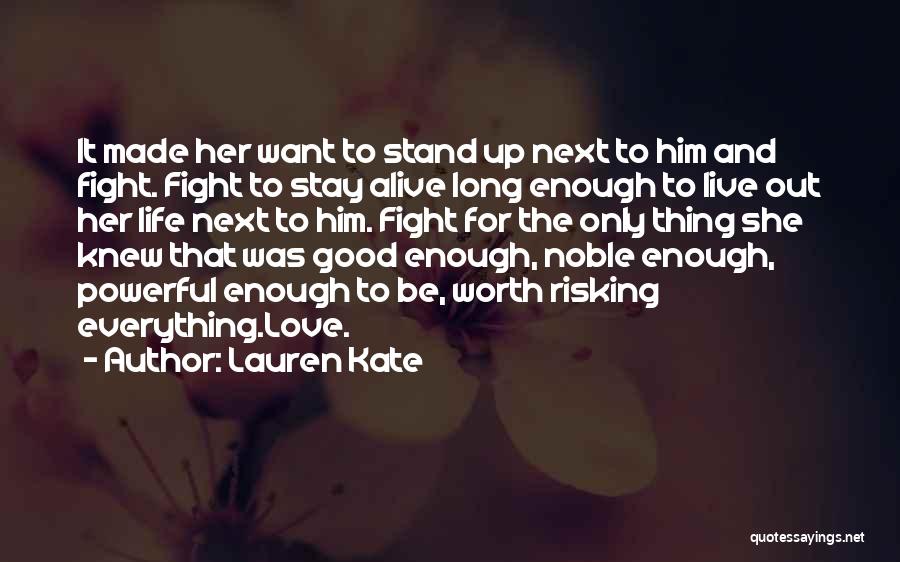 Life Is Worth The Fight Quotes By Lauren Kate