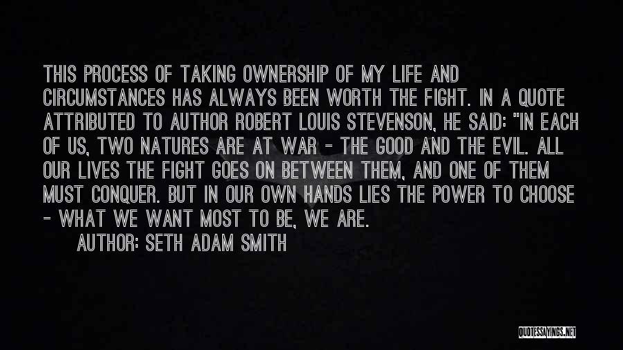 Life Is Worth The Fight Quotes By Seth Adam Smith