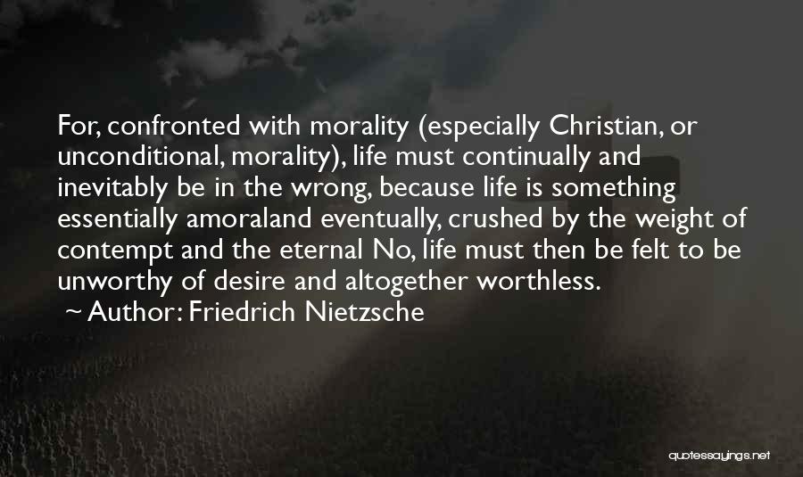 Life Is Worthless Quotes By Friedrich Nietzsche