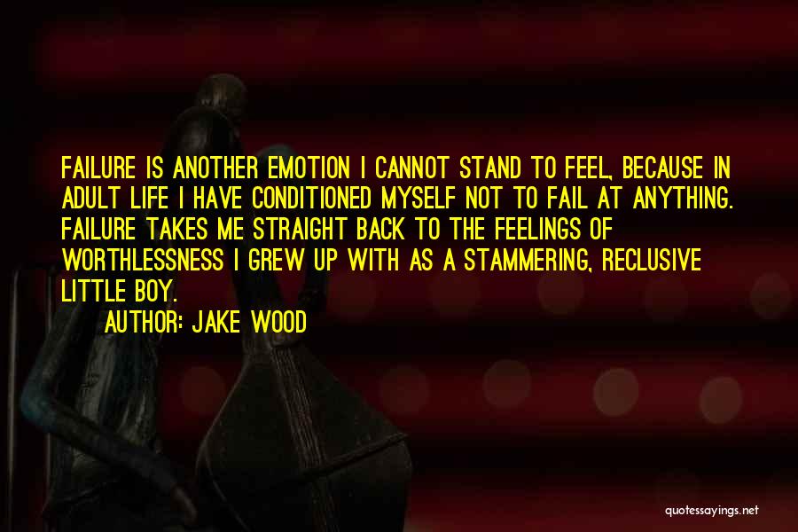 Life Is Worthless Quotes By Jake Wood