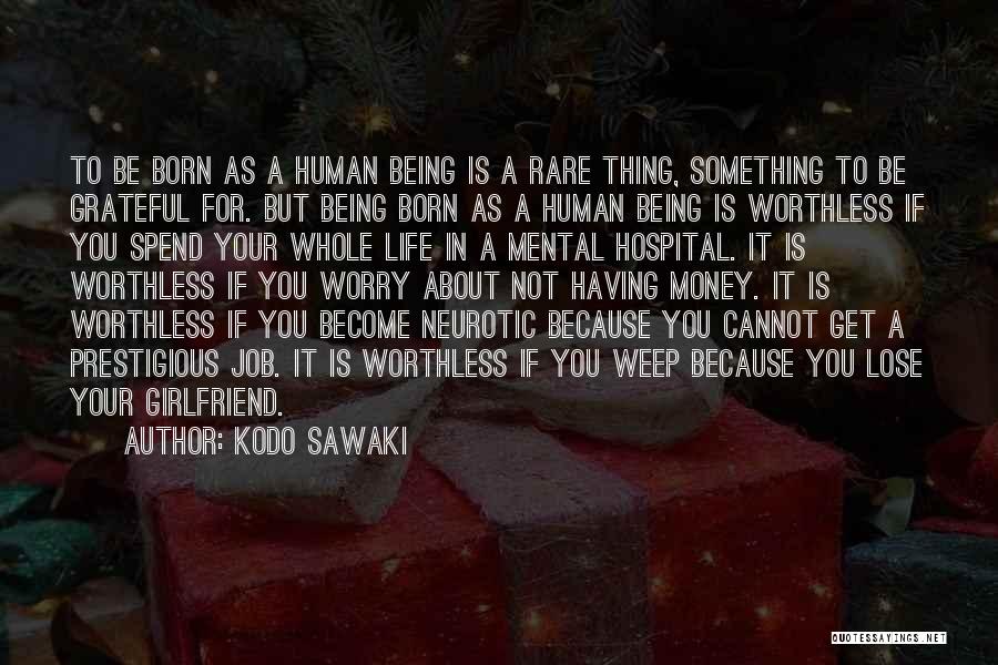 Life Is Worthless Quotes By Kodo Sawaki