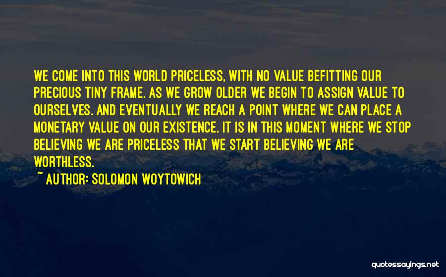 Life Is Worthless Quotes By Solomon Woytowich