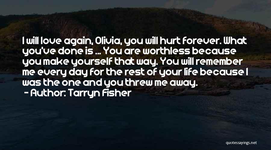 Life Is Worthless Without You Quotes By Tarryn Fisher