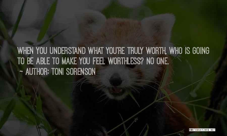 Life Is Worthless Without You Quotes By Toni Sorenson