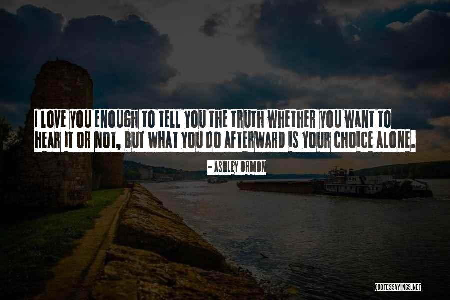 Life Is Your Choice Quotes By Ashley Ormon Life Is Your Choice Quotes By Ashley Ormon