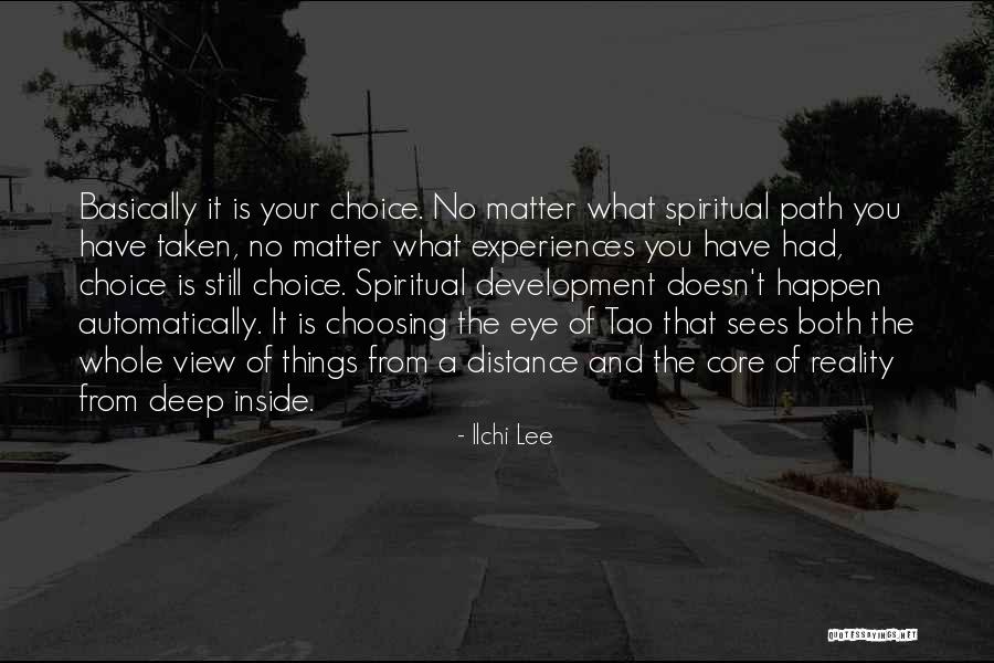 Life Is Your Choice Quotes By Ilchi Lee Life Is Your Choice Quotes By Ilchi Lee