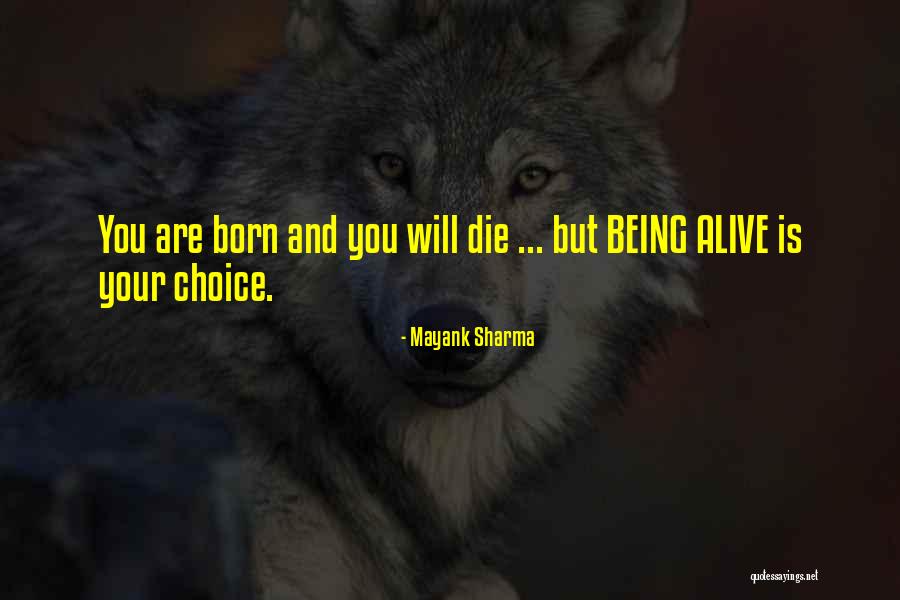 Life Is Your Choice Quotes By Mayank Sharma Life Is Your Choice Quotes By Mayank Sharma
