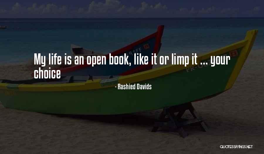 Life Is Your Choice Quotes By Rashied Davids Life Is Your Choice Quotes By Rashied Davids