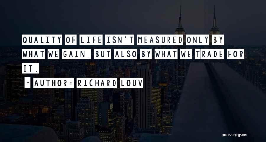 Life Isn Measured Quotes By Richard Louv