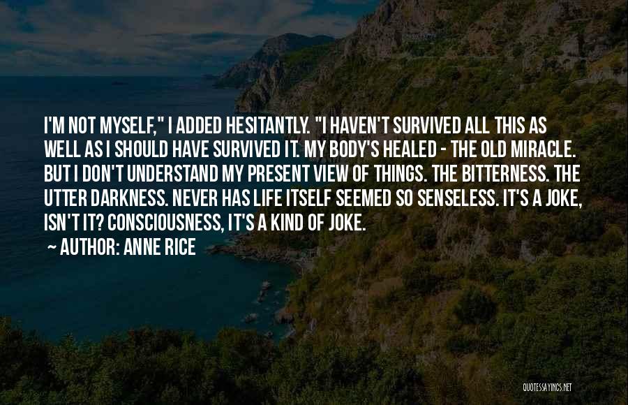 Life Isn't A Joke Quotes By Anne Rice