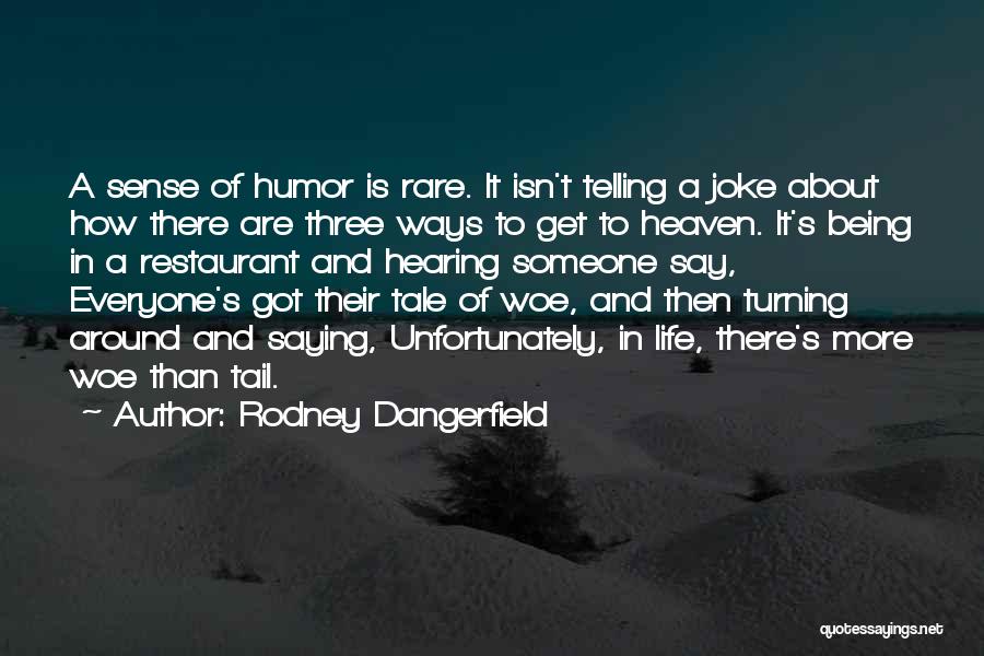 Life Isn't A Joke Quotes By Rodney Dangerfield
