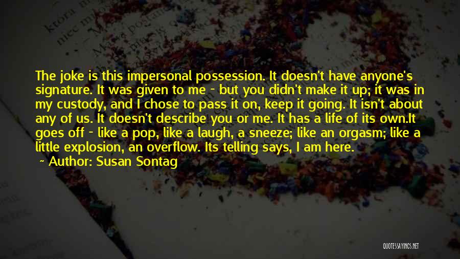 Life Isn't A Joke Quotes By Susan Sontag