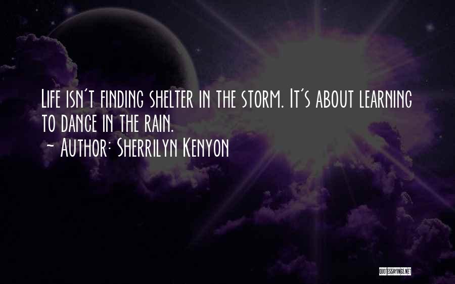 Life Isn't About Finding Yourself Quotes By Sherrilyn Kenyon
