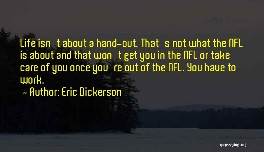 Life Isn't About Quotes By Eric Dickerson