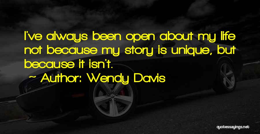 Life Isn't About Quotes By Wendy Davis