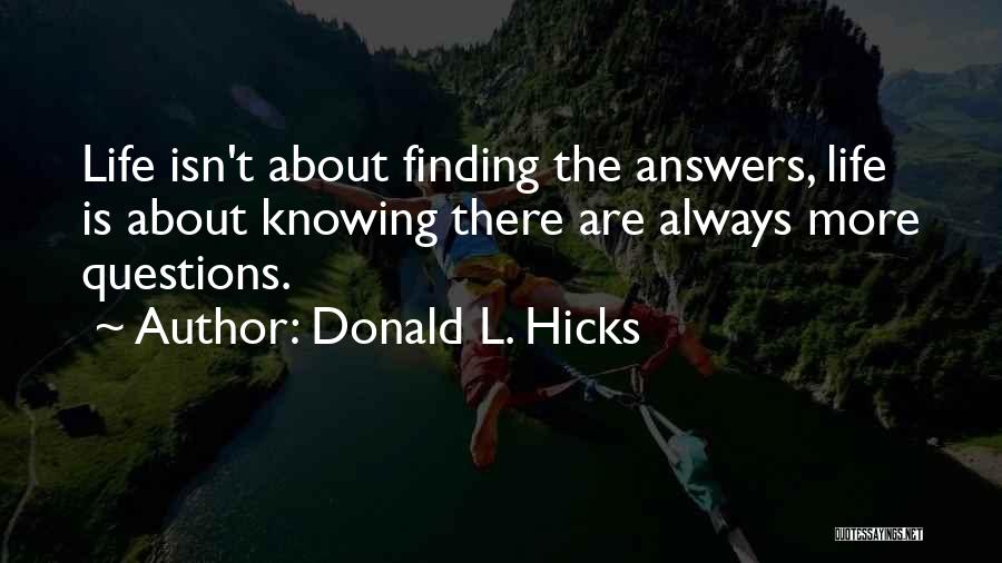Life Isn't Always Quotes By Donald L. Hicks