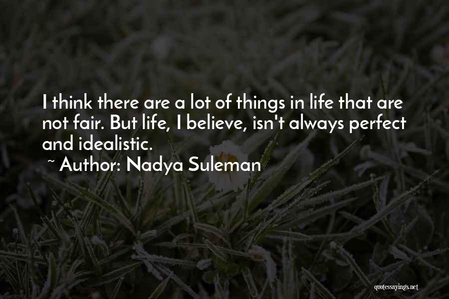 Life Isn't Always Quotes By Nadya Suleman