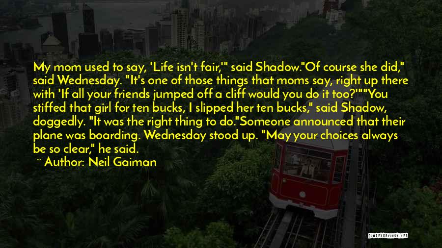 Life Isn't Always Quotes By Neil Gaiman