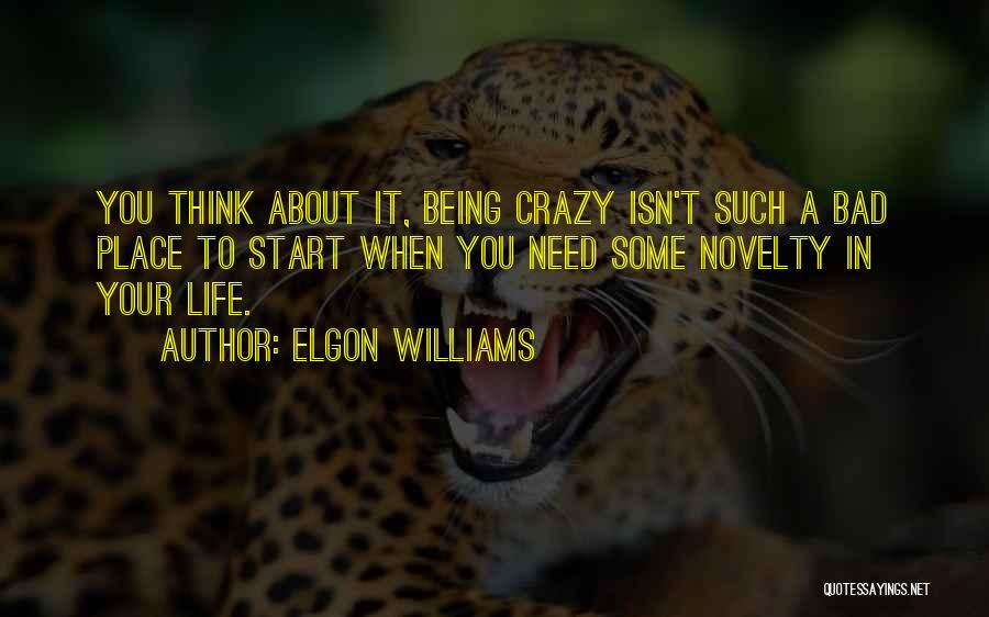 Life Isn't As Bad Quotes By Elgon Williams