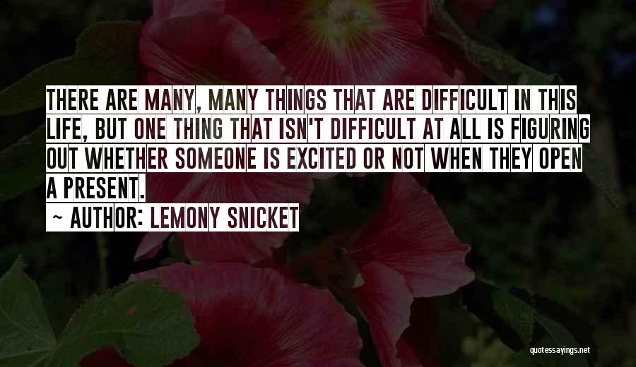 Life Isn't Difficult Quotes By Lemony Snicket