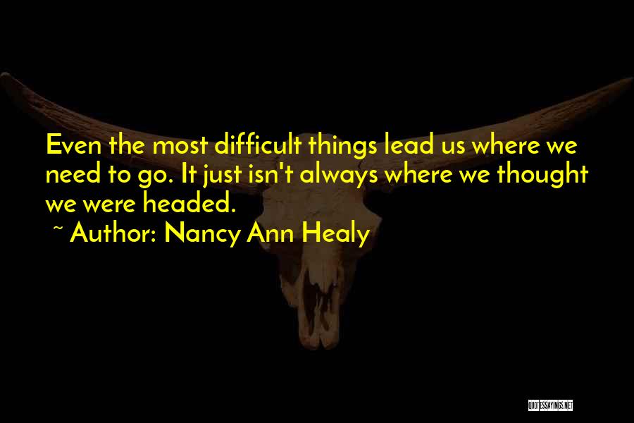 Life Isn't Difficult Quotes By Nancy Ann Healy