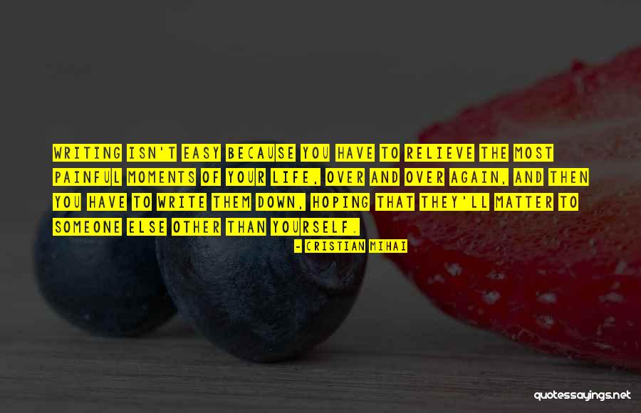 Life Isn't Easy Quotes By Cristian Mihai Life Isn't Easy Quotes By Cristian Mihai