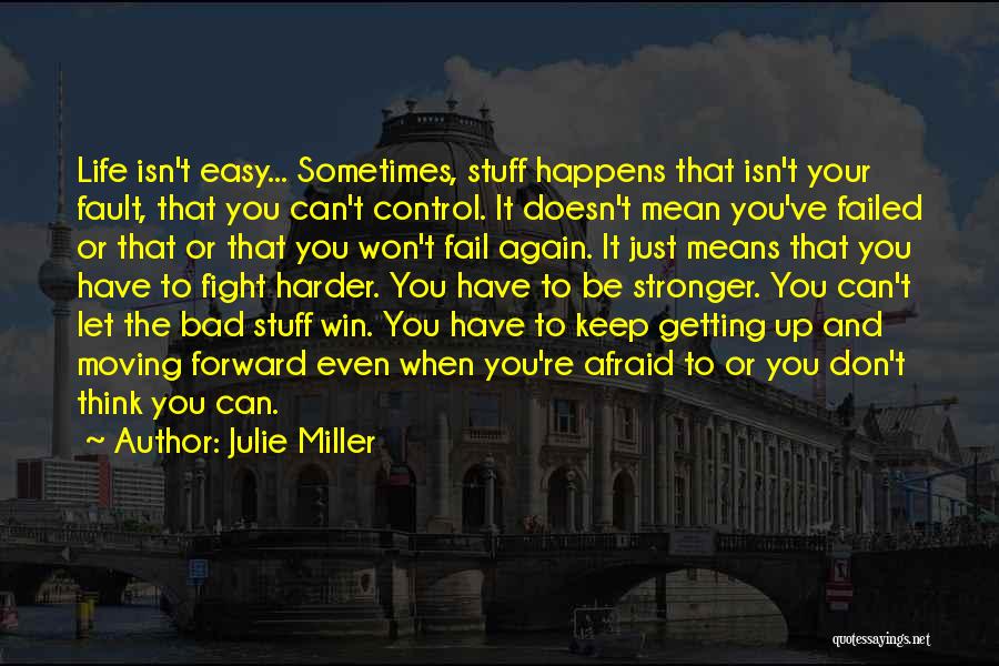 Life Isn't Easy Quotes By Julie Miller
