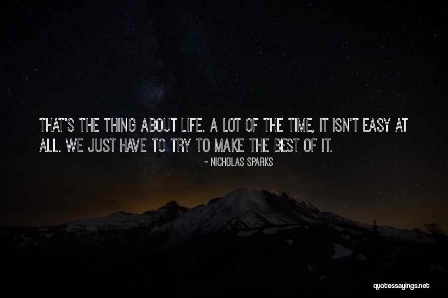 Life Isn't Easy Quotes By Nicholas Sparks Life Isn't Easy Quotes By Nicholas Sparks