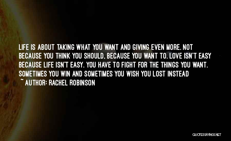 Life Isn't Easy Quotes By Rachel Robinson