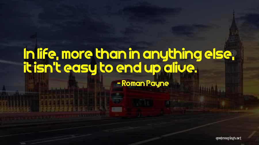 Life Isn't Easy Quotes By Roman Payne