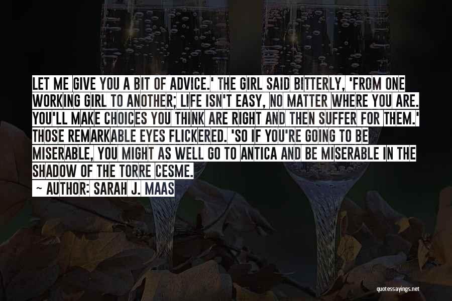 Life Isn't Easy Quotes By Sarah J. Maas