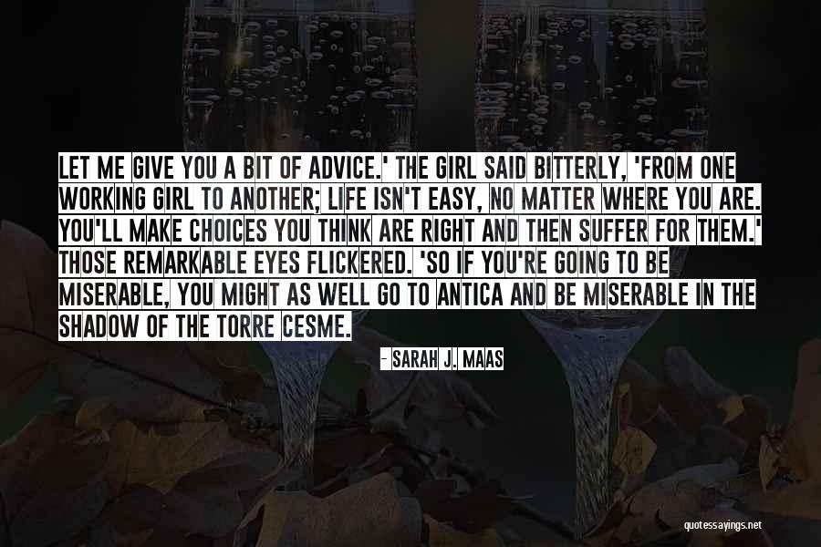 Life Isn't Easy Quotes By Sarah J. Maas Life Isn't Easy Quotes By Sarah J. Maas