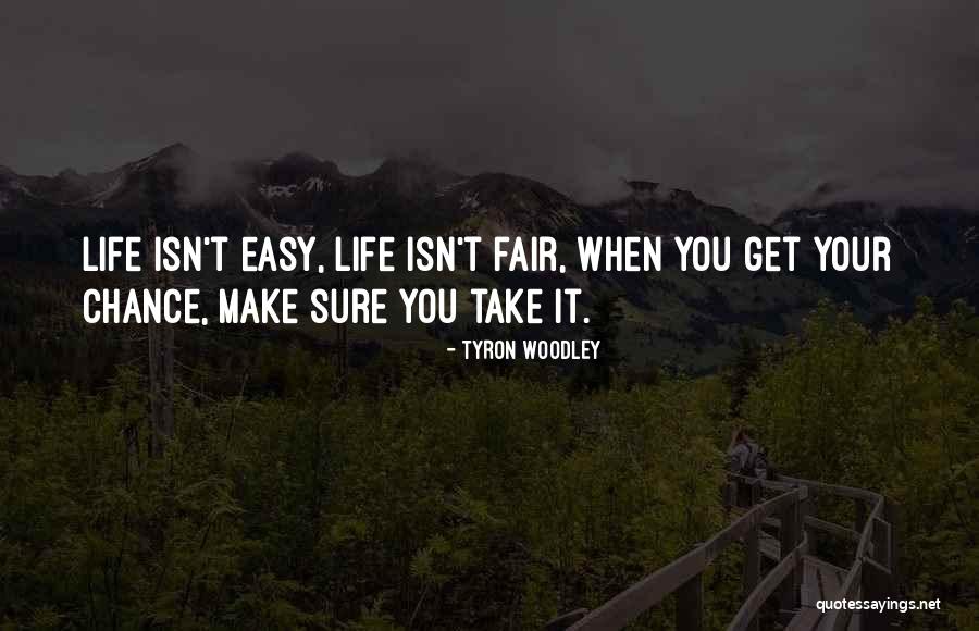 Life Isn't Easy Quotes By Tyron Woodley Life Isn't Easy Quotes By Tyron Woodley