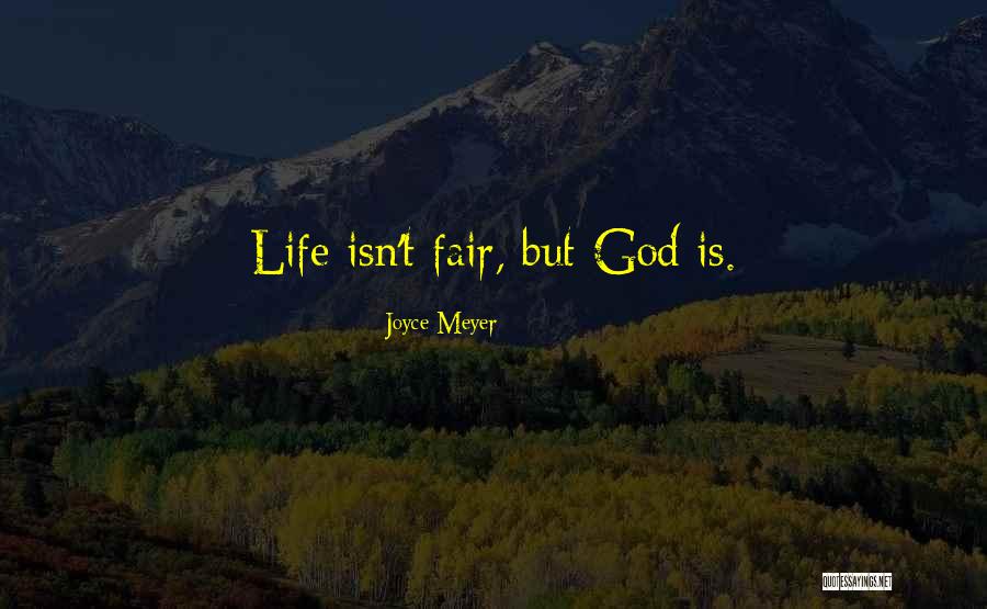 Life Isn't Fair But Quotes By Joyce Meyer