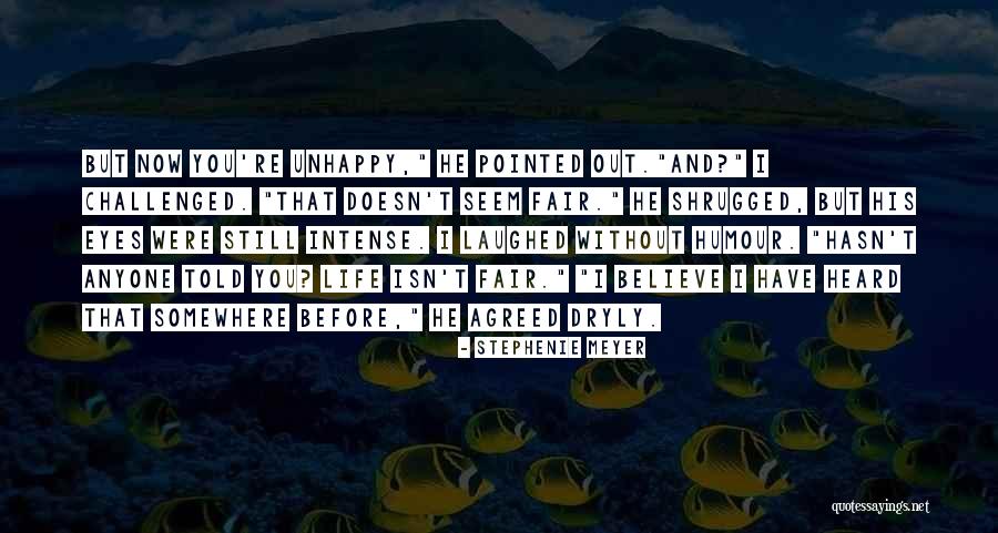 Life Isn't Fair But Quotes By Stephenie Meyer Life Isn't Fair But Quotes By Stephenie Meyer