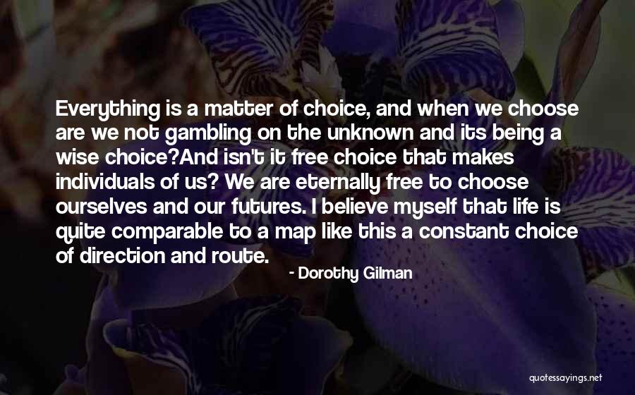 Life Isn't Free Quotes By Dorothy Gilman Life Isn't Free Quotes By Dorothy Gilman