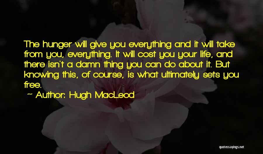 Life Isn't Free Quotes By Hugh MacLeod