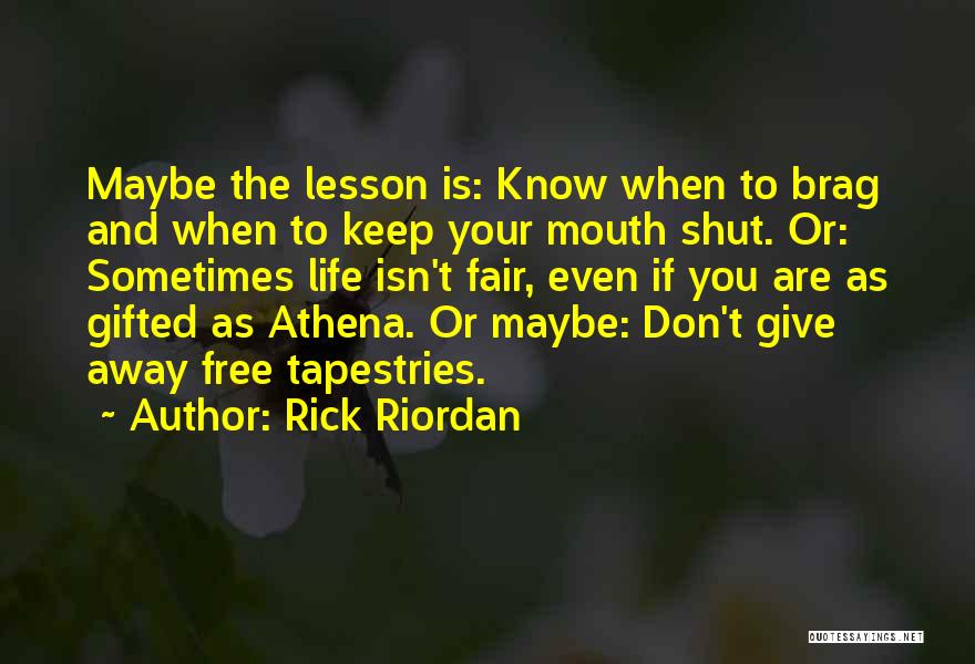 Life Isn't Free Quotes By Rick Riordan