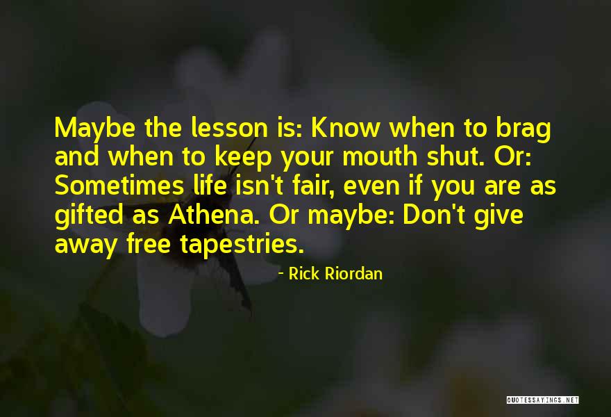 Life Isn't Free Quotes By Rick Riordan