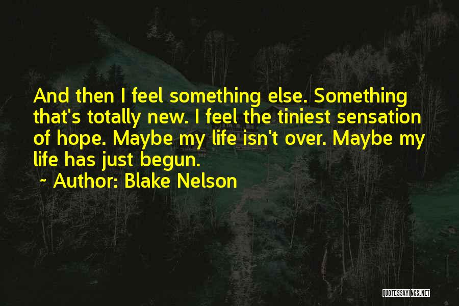 Life Isn't Over Quotes By Blake Nelson