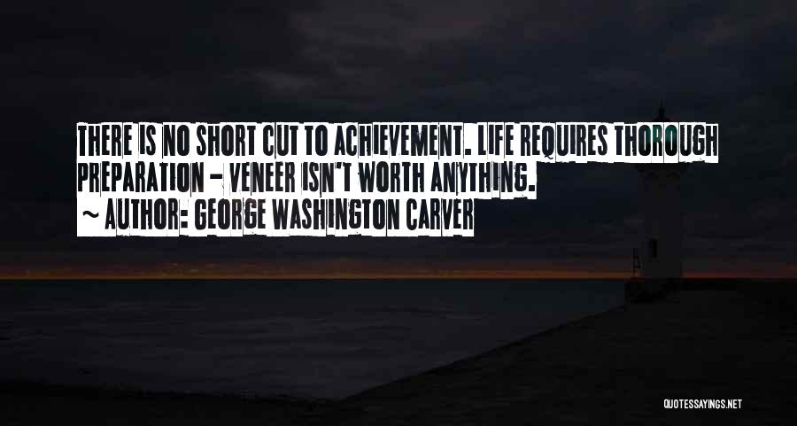 Life Isn't Short Quotes By George Washington Carver