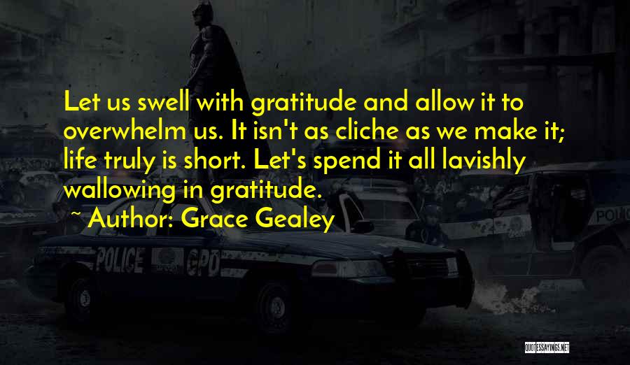 Life Isn't Short Quotes By Grace Gealey