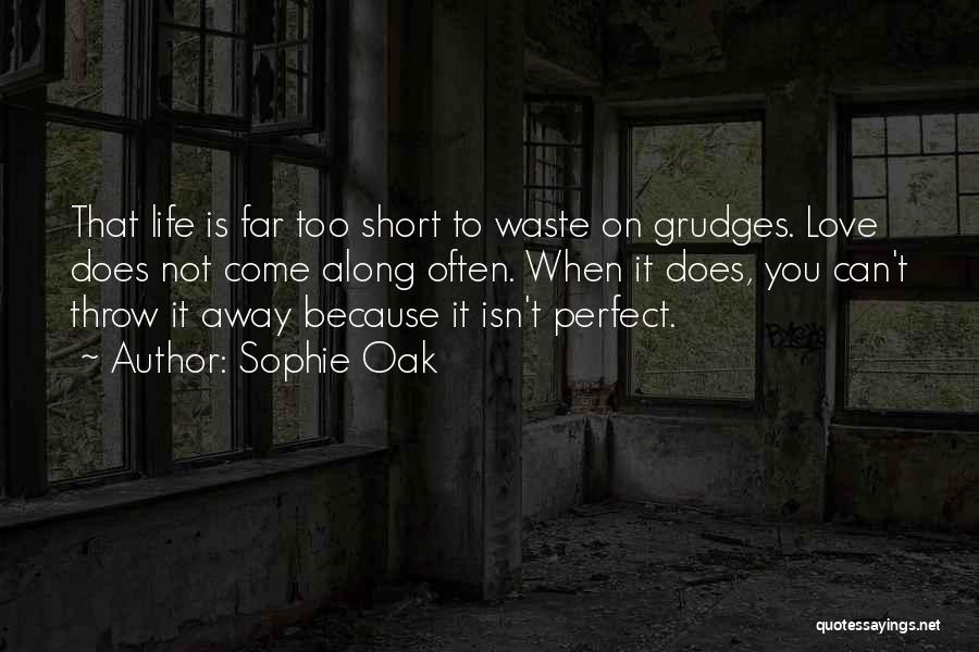 Life Isn't Short Quotes By Sophie Oak