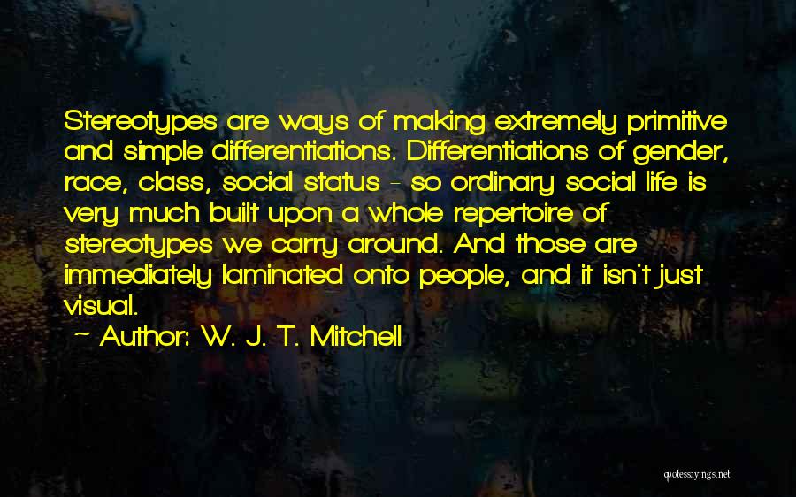 Life Isn't Simple Quotes By W. J. T. Mitchell