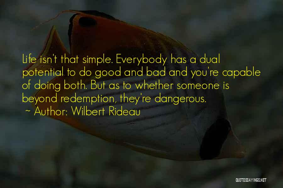 Life Isn't Simple Quotes By Wilbert Rideau