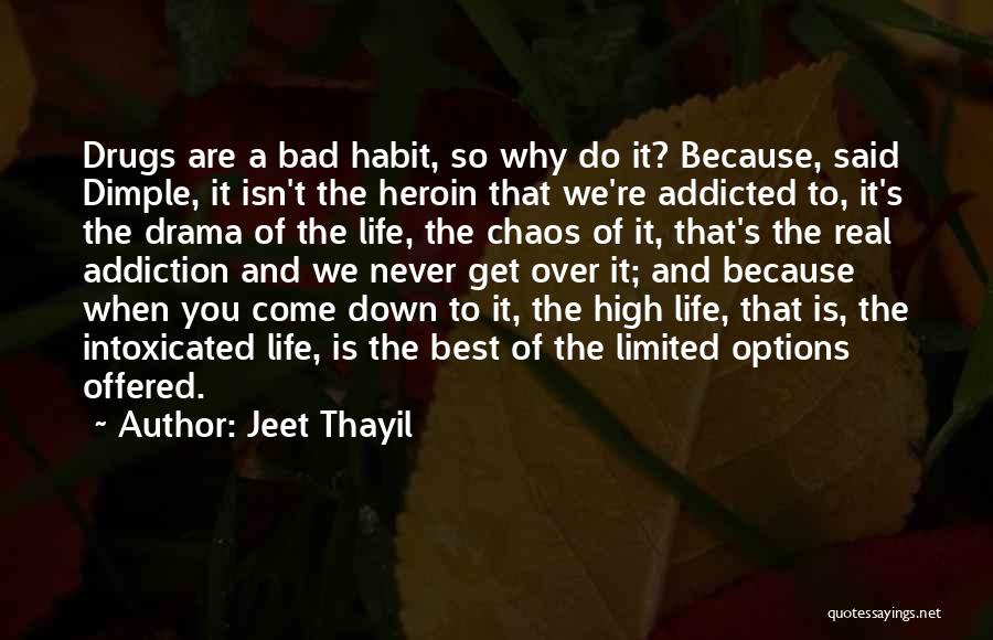 Life Isn't That Bad Quotes By Jeet Thayil