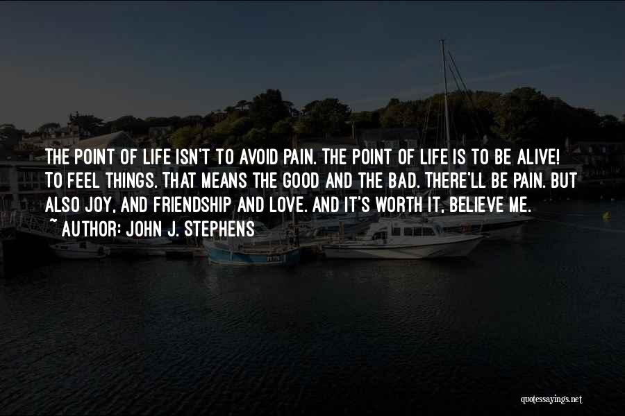 Life Isn't That Bad Quotes By John J. Stephens